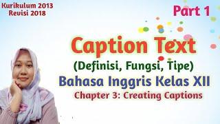 CAPTION MATERI BAHASA INGGRIS KELAS 12 CHAPTER 3: DEFINISI, FUNGSI, TIPE DARI CAPTION TEXT - PART 1