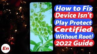 Android | Fix Device Isn't Play Protect Certified Notification Without Root | 2022 Tutorial