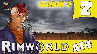 HEATWAVE - RIMWORLD ALPHA 14 Let's Play - Season 2 - Ep.2 - Rimworld A14 Gameplay