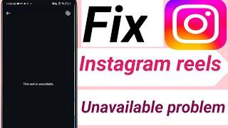 How To Fix instagram reels unavailable problem || This Reels is Unavailable instagram Problem