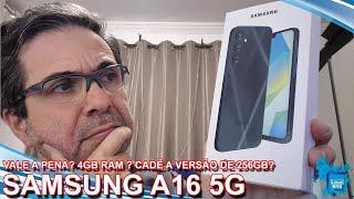 SAMSUNG GALAXY A16 5G - VALE A PENA? 4GB DE RAM? AONDE ESTÁ A VERSÃO DE 256GB?