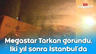 Megastar Tarkan göründü. İki yıl sonra İstanbul'da