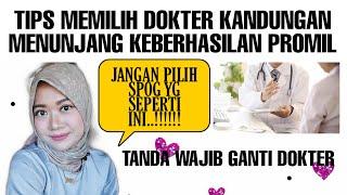 CARA MEMILIH DOKTER KANDUNGAN | SPOG PELIT BICARA?