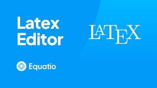 Using The LaTeX Editor In Equatio