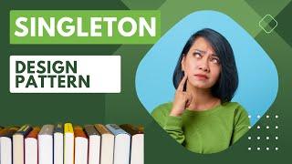 Master the Singleton Design Pattern in Java