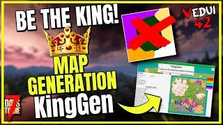 Be KING of MAP Generation! - Guide to KingGen - 7 Days To Die @Vedui42