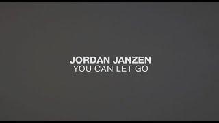 Jordan Janzen - You Can Let Go (Official Lyric Video)