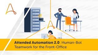 Attended Automation 2.0: Human-Bot Teamwork for the Front-Office