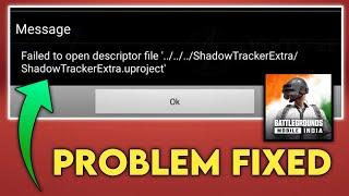 failed to open descriptor file shadow tracker extra bgmi problem,fix shadow tracker extra bgmi error