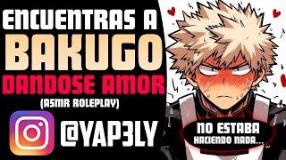 Encuentras a Bakugo... ️ | ASMR Bakugou | Bakugou ASMR Roleplay