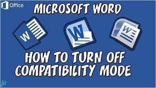 How to Turn off Compatibility Mode in Microsoft Word