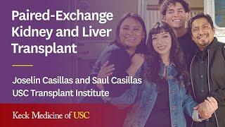 Paired-Exchange Kidney and Liver Transplant -- Joselin Casillas and Saul Casillas
