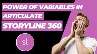 Power of Variables and Triggers in Articulate storyline 360