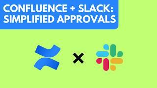 Confluence x Slack: Simplified Approvals