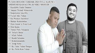 PUJIAN ROHANI TERBAIK 2024 FULL ALBUM ANDMESH KAMALENG & MIKE MOHEDE