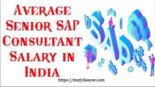 Average Senior SAP Consultant Salary in India