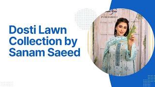 Dosti Lawn Collection By Sanam saeed