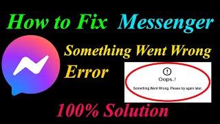 How to Fix Messenger  Oops - Something Went Wrong Error in Android & Ios - Please Try Again Later
