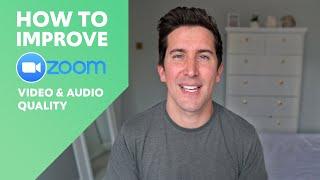 How To Improve Zoom Video And Audio Quality