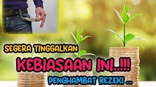 10 kebiasaan yang menghambat rezeki || Segera tinggalkan !!!