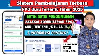 Detik-Detik Pengumuman Seleksi Administrasi PPG 2025 !!! INI GAMBARAN PEMBELAJARAN ONLINE NYA !!!