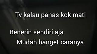 Cara Memperbaiki Tv Sharp//Kalau Panas Mati Sendiri