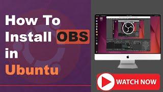 How to Install OBS in Linux (Ubuntu): The Ultimate Step-by-Step Guide