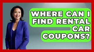 Where Can I Find Rental Car Coupons? - Pocket Friendly Adventures