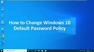 How to Change Windows 10 Default Password Policy