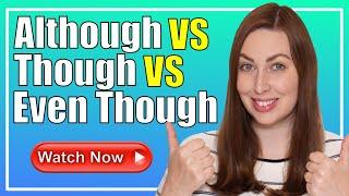 Although vs Though vs EvenThough | English Grammar Lesson