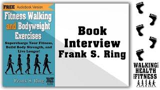 Fitness Walking Bodyweight Exercises | Amazon Author Interview with Frank Ring