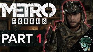 Metro Exodus Gameplay Walkthrough Part 1 - "Saviour" (Let's Play)