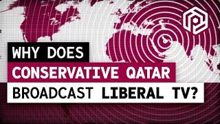 Why Repressive Qatar Broadcasts Progressive TV