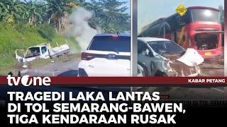 Kecelakaan Beruntun di Tol Semarang-Bawen Melibatkan 3 Kendaraan | Kabar Petang tvOne