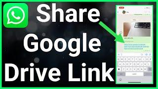 How To Share Google Drive Link On WhatsApp