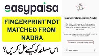 Easypaisa Fingerprint Not Matched from Nadra Problem Solve