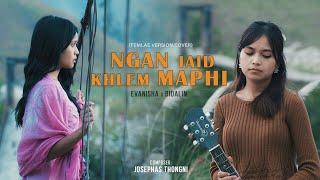 Ngan ïaid Khlem Maphi(female version)// Evanisha & Bidalin Thongni