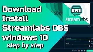 How To Download    Install Streamlabs OBS On Windows 10   8   7