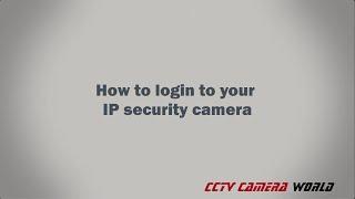 How to login to your IP security camera