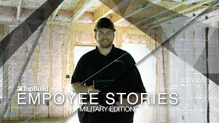 Veteran Sergeant Employee Story | Military Edition | TopBuild