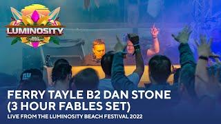 Ferry Tayle B2B Dan Stone (3 Hour Fables set) - Live from the Luminosity Beach Festival 2022 #LBF22