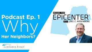 From Podcast Episode 001: Why 'Her Neighbors?' | Inside The Epicenter | The Joshua Fund