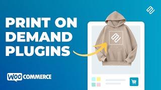 The 12 Best Print on Demand WooCommerce Plugins for 2024