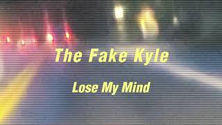 The Fake Kyle - Lose My Mind (Official Visualizer)