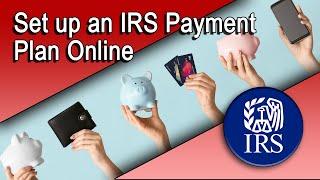 Set Up an IRS Payment Plan Online