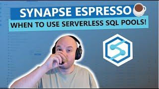 Synapse Espresso: When to use Serverless SQL Pools!