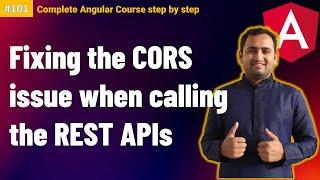 Fix CORS issue in Angular when calling REST APIs | Complete Angular Tutorial For Beginners