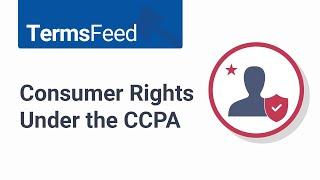 Consumer Rights Under the CCPA