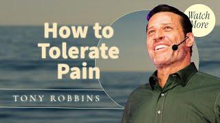 How much Strength You need to Tolerate the Pain in Life  Tony Robbins