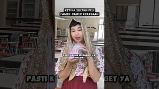 KETIKA SULTAN FELI PAMER-PAMER KEKAYAAN